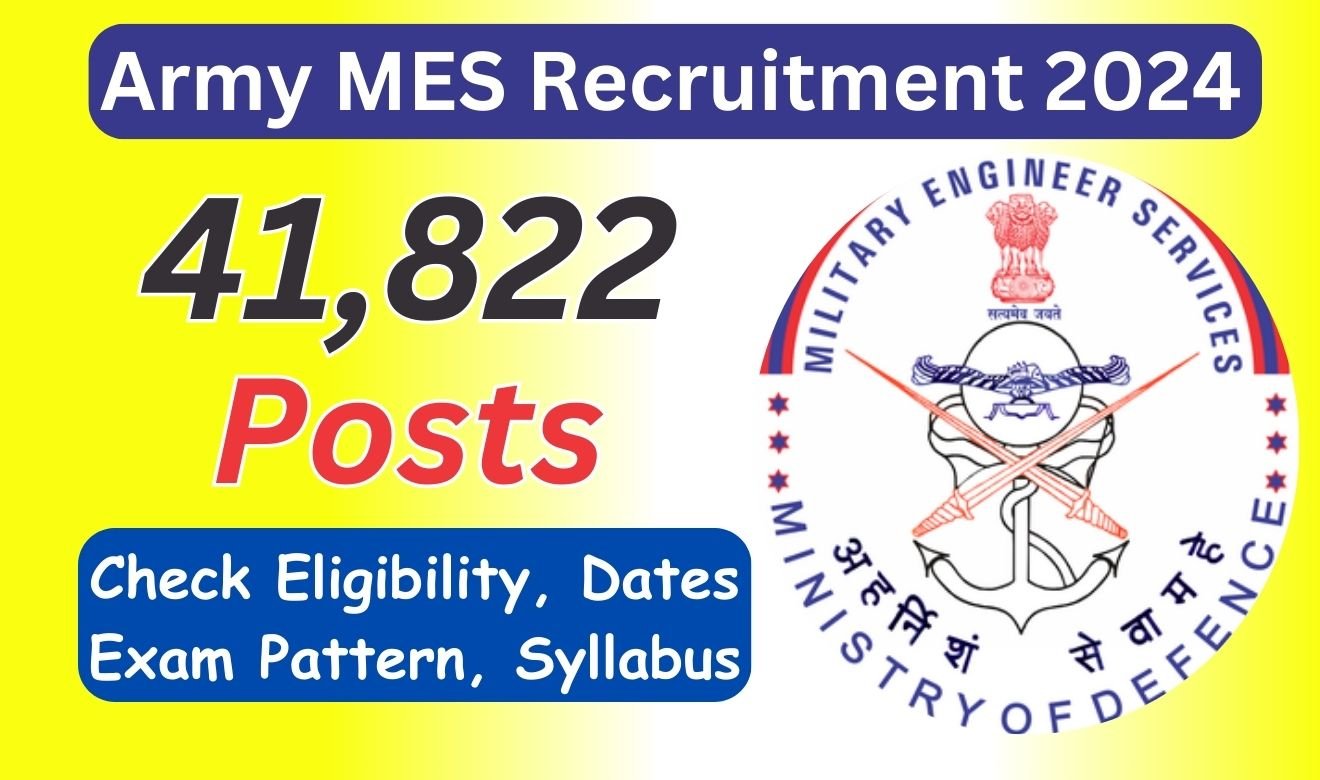 Army MES Recruitment 2024 Notification for 41,822 Vacancies, Apply Online