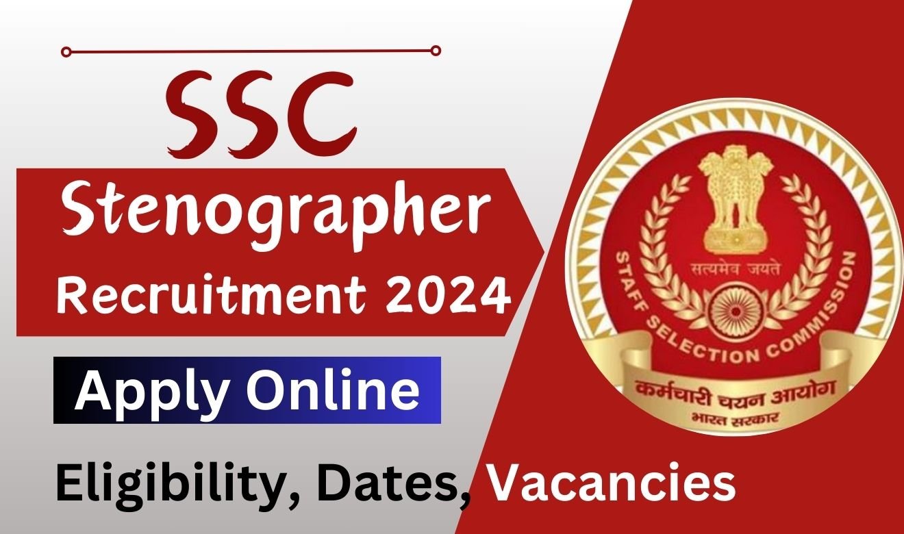 SSC Stenographer Recruitment 2024 Notification PDF, Apply Online For Group C And D Positions