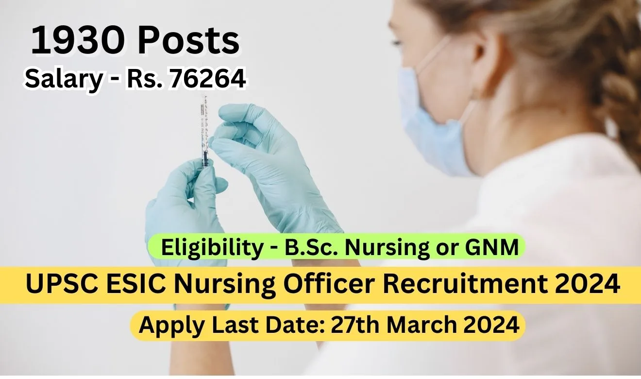 UPSC ESIC Nursing Officer Recruitment 2024, Apply Online For 1930 Posts